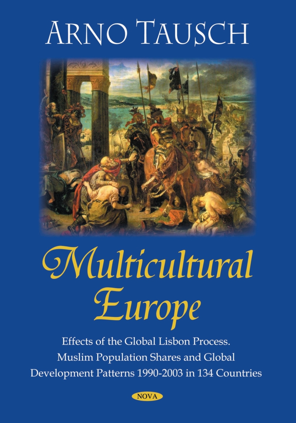 Multicultural Europe: Effects of the Global Lisbon Process. Muslim Population Shares and Global Development Patterns 1990-2003 in 134 Countries  â€“ PDF/EPUB Version Downloadable