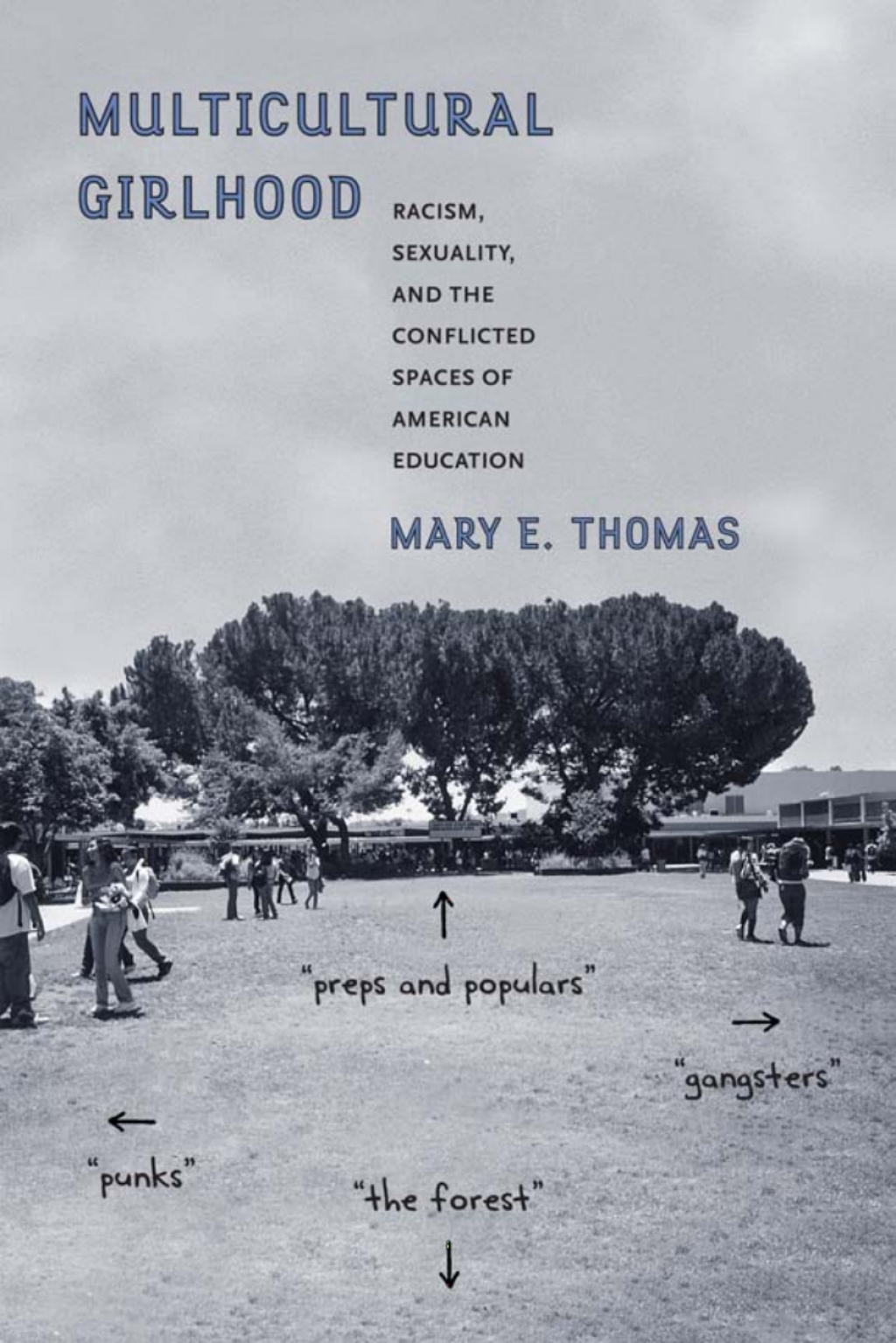 Multicultural Girlhood Racism, Sexuality, and the Conflicted Spaces of American Education - (PDF/EPUB Version)