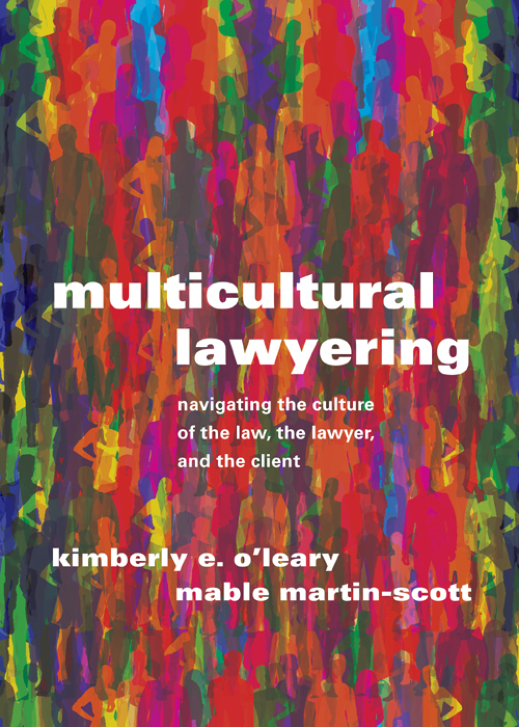 Multicultural Lawyering: Navigating the Culture of the Law, the Lawyer, and the Client 1st Edition â€“ PDF/EPUB Version Downloadable