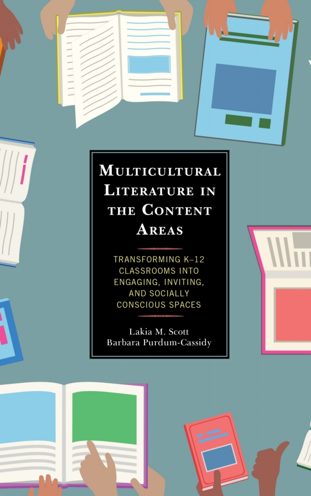 Multicultural Literature in the Content Areas Transforming Kâ€“12 Classrooms Into Engaging, Inviting, and Socially Conscious Spaces 1st Edition â€“ PDF/EPUB Version Downloadable