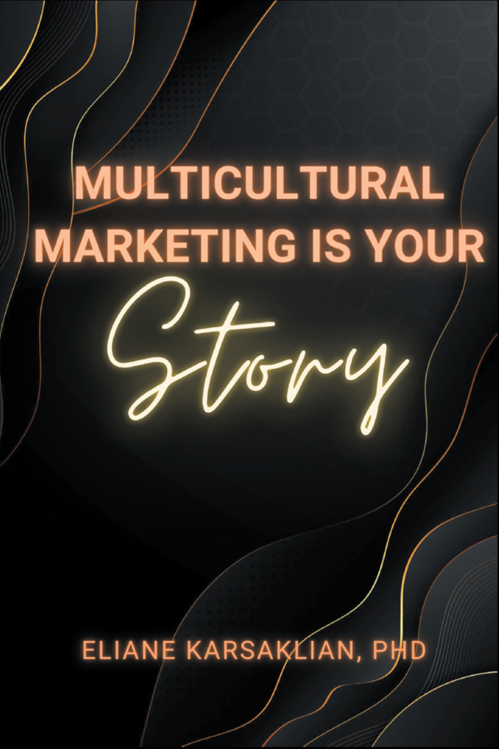 Multicultural Marketing Is Your Story - (PDF/EPUB Version)