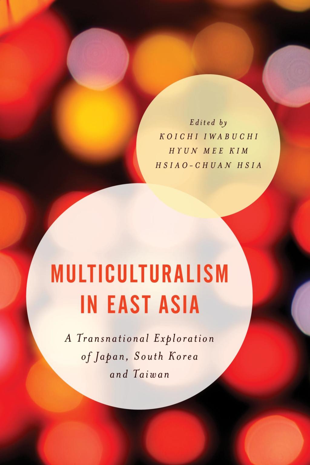 Multiculturalism in East Asia A Transnational Exploration of Japan, South Korea and Taiwan 1st Edition â€“ PDF/EPUB Version Downloadable