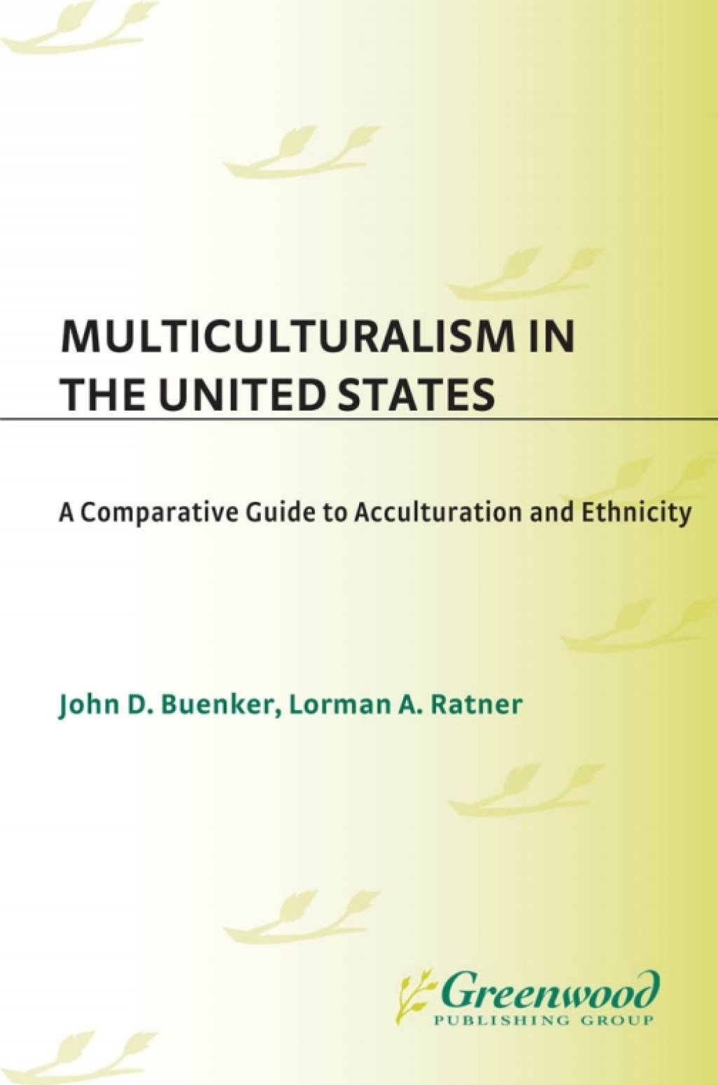Multiculturalism in the United States A Comparative Guide to Acculturation and Ethnicity 2nd Edition â€“ PDF/EPUB Version Downloadable