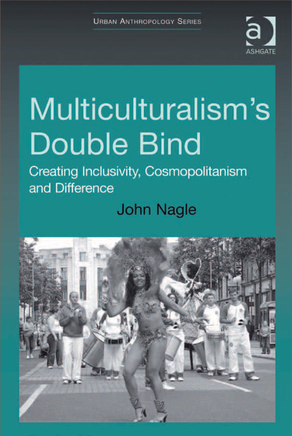 Multiculturalism's Double-Bind: Creating Inclusivity, Cosmopolitanism and Difference  â€“ PDF/EPUB Version Downloadable