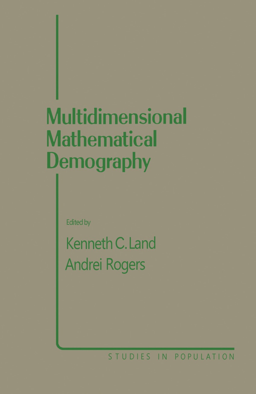 Multidimensional Mathematical Demography Proceedings of the Conference on Multidimensional Mathematical Demography Held at the University of Maryland, College Park, Maryland, March 23-25, 1981, Sponsored by the National Science Foundation  â€“ PDF/EPUB Version Downloadable