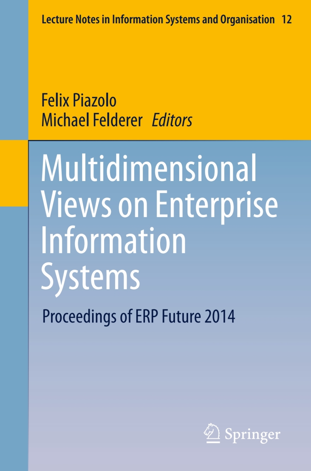Multidimensional Views on Enterprise Information Systems Proceedings of ERP Future 2014  â€“ PDF/EPUB Version Downloadable