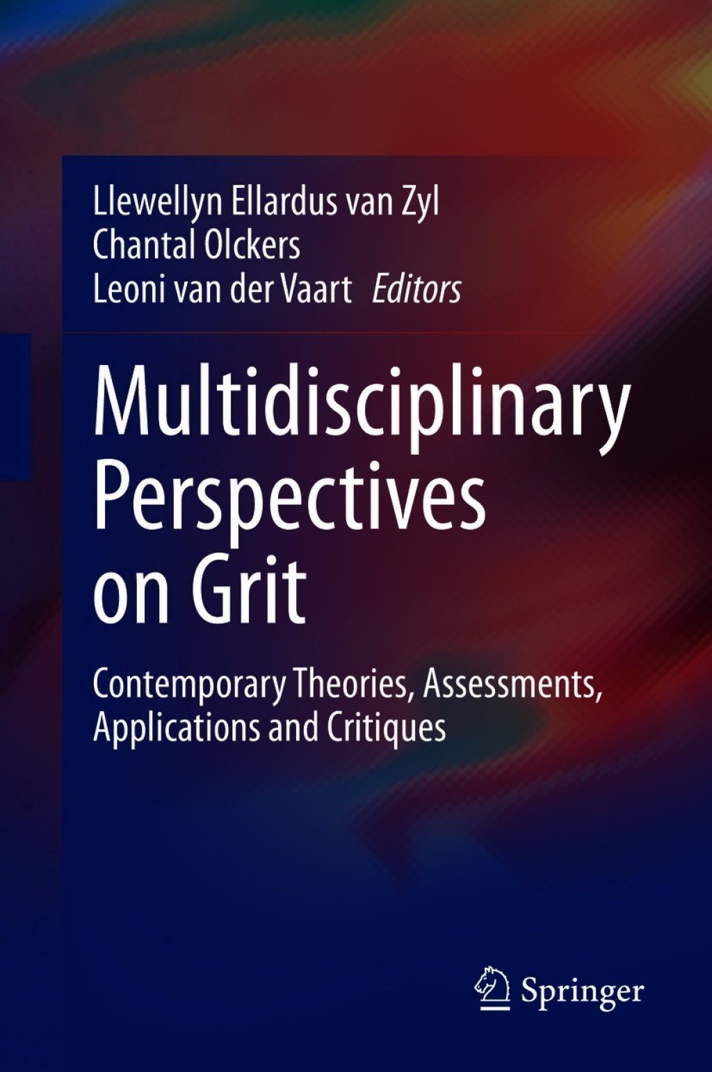 Multidisciplinary Perspectives on Grit Contemporary Theories, Assessments, Applications and Critiques  â€“ PDF/EPUB Version Downloadable