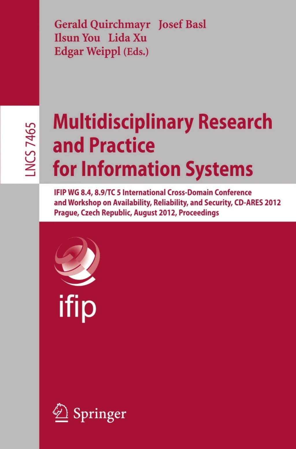 Multidisciplinary Research and Practice for Informations Systems IFIP WG 8.4, 8.9, TC 5 International Cross Domain Conference and Workshop on Availability, Reliability, and Security, CD-ARES 2012, Prague, Czech Republic, August 20-24, 2012, Proceedings 1st Edition â€“ PDF/EPUB Version Downloadable