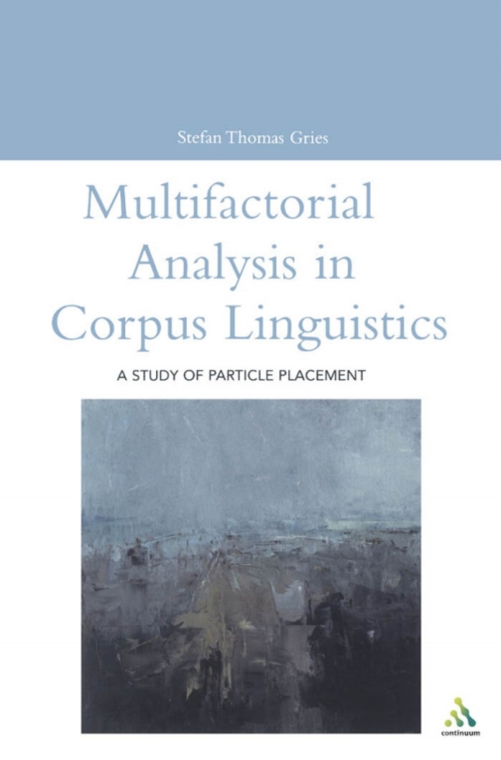 Multifactorial Analysis in Corpus Linguistics A Study of Particle Placement 1st Edition â€“ PDF/EPUB Version Downloadable