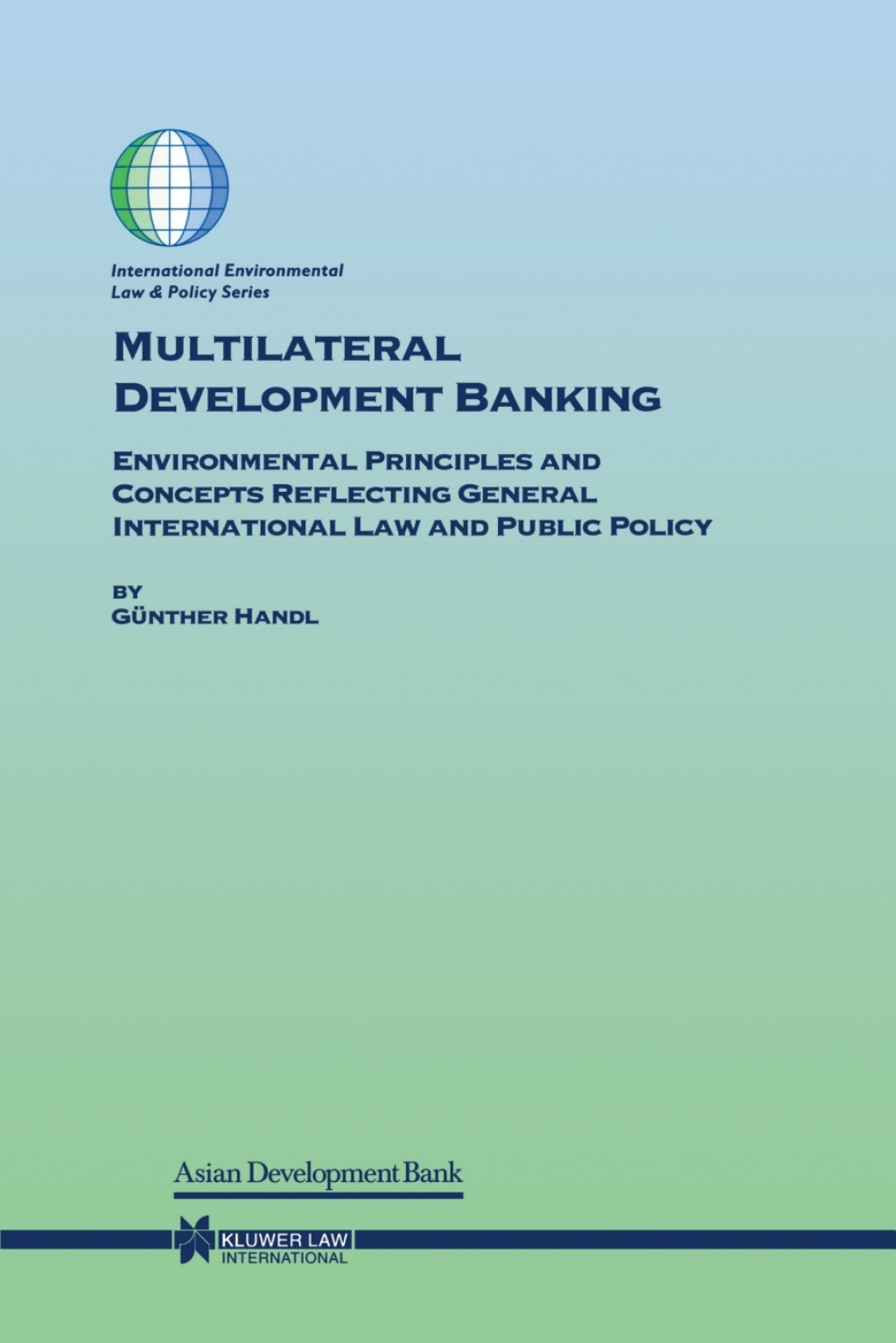 Multilateral Development Banking Environmental Principles and Concepts Reflecting General International Law and Public Policy  â€“ PDF/EPUB Version Downloadable