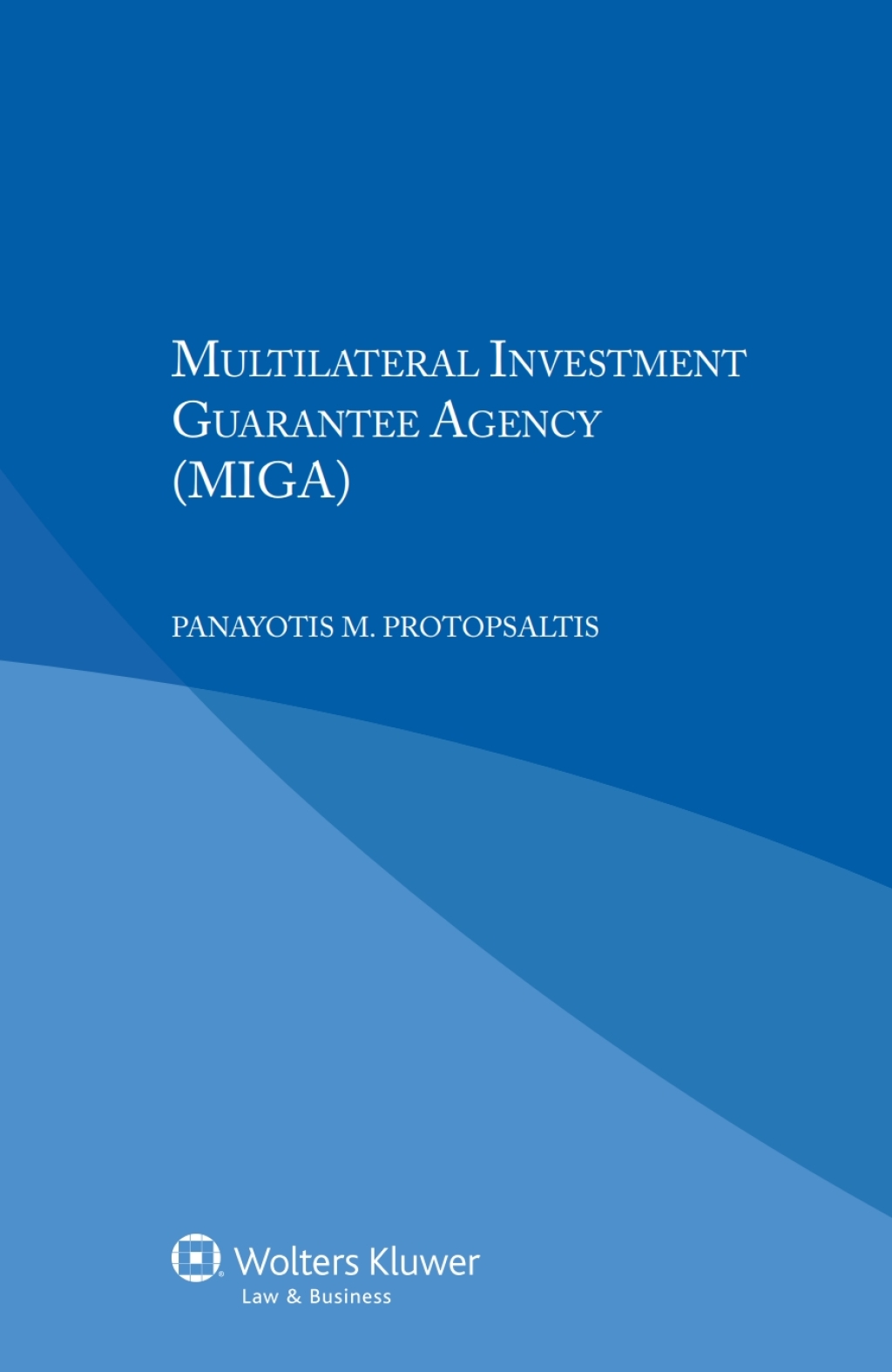 Multilateral Investment Guarantee Agency (MIGA)  â€“ PDF/EPUB Version Downloadable