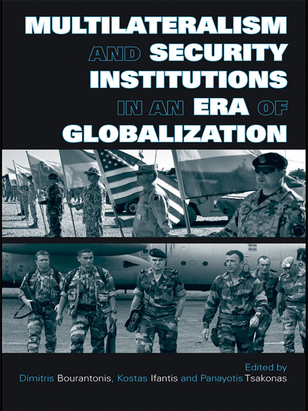 Multilateralism and Security Institutions in an Era of Globalization 1st Edition â€“ PDF/EPUB Version Downloadable