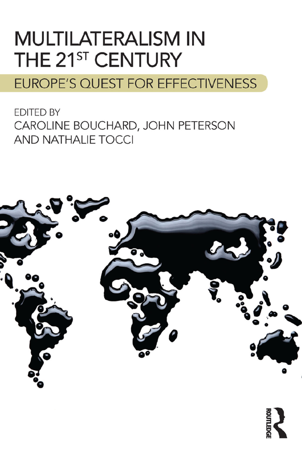 Multilateralism in the 21st Century Europeâ€™s quest for effectiveness 1st Edition â€“ PDF/EPUB Version Downloadable