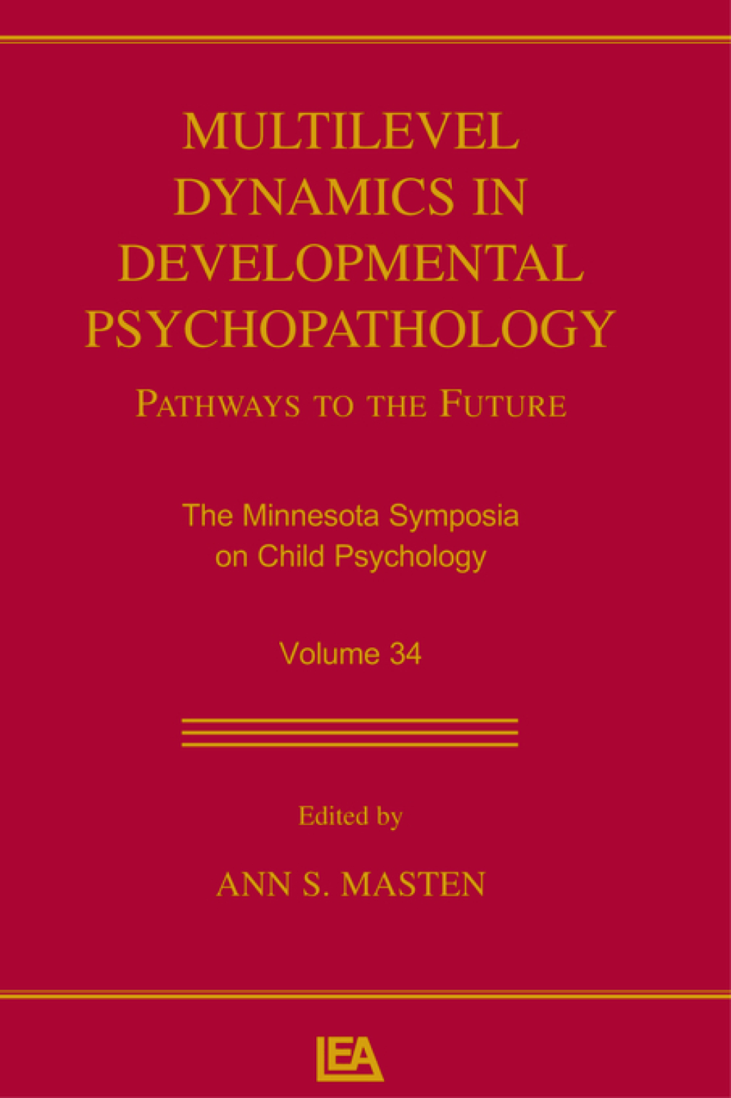 Multilevel Dynamics in Developmental Psychopathology Pathways to the Future: The Minnesota Symposia on Child Psychology, Volume 34 1st Edition â€“ PDF/EPUB Version Downloadable