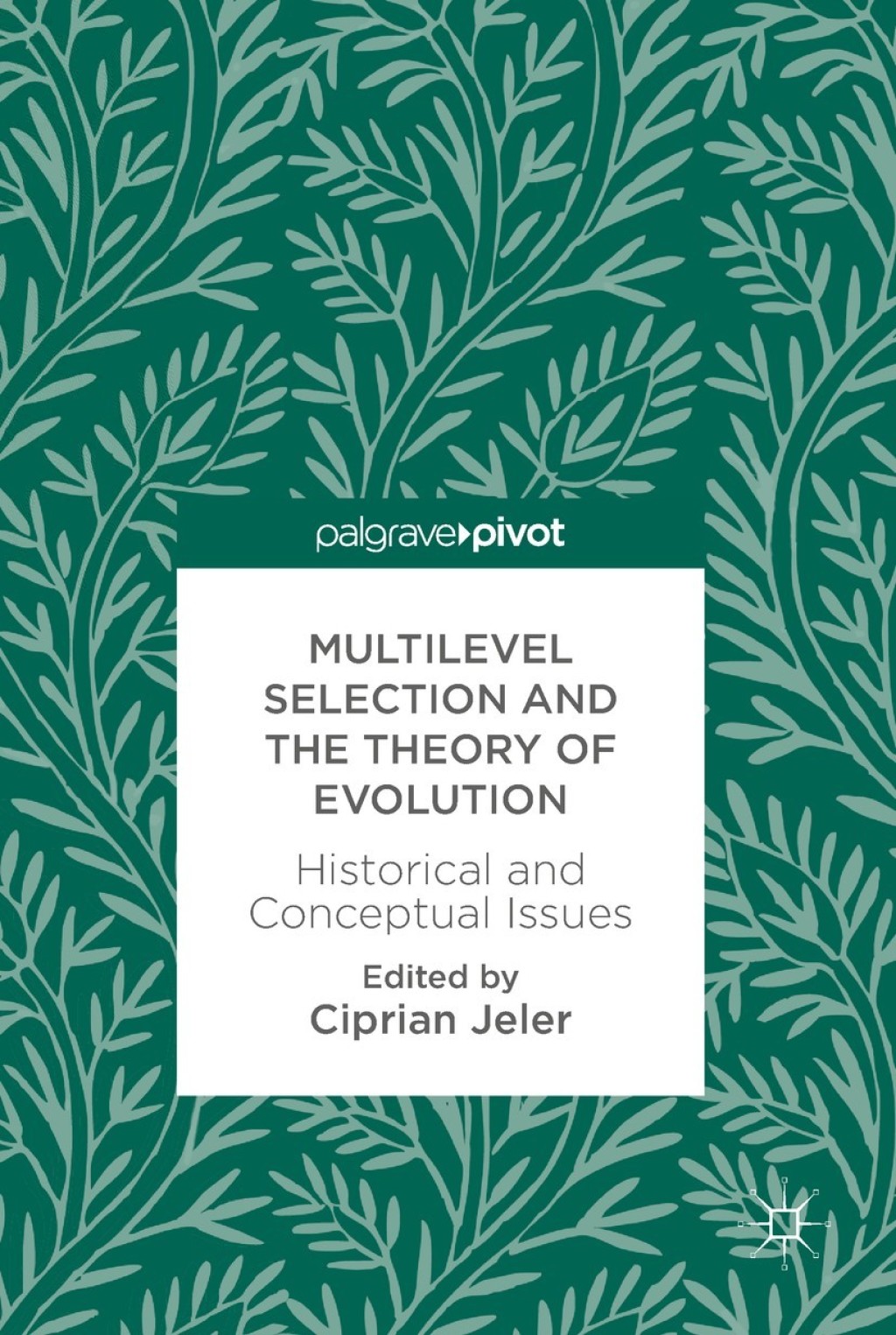 Multilevel Selection and the Theory of Evolution Historical and ...