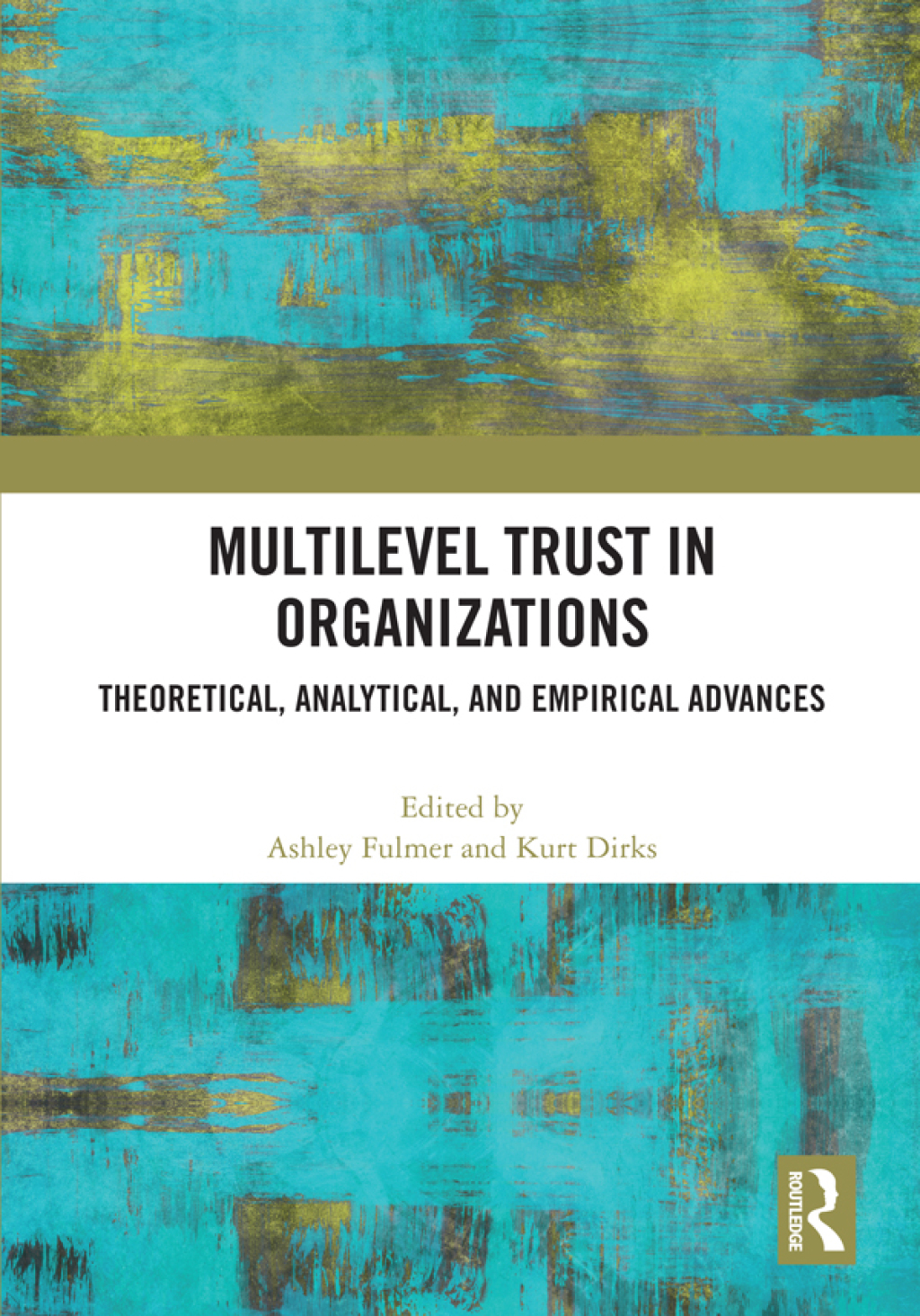 Multilevel Trust in Organizations Theoretical, Analytical, and Empirical Advances 1st Edition â€“ PDF/EPUB Version Downloadable