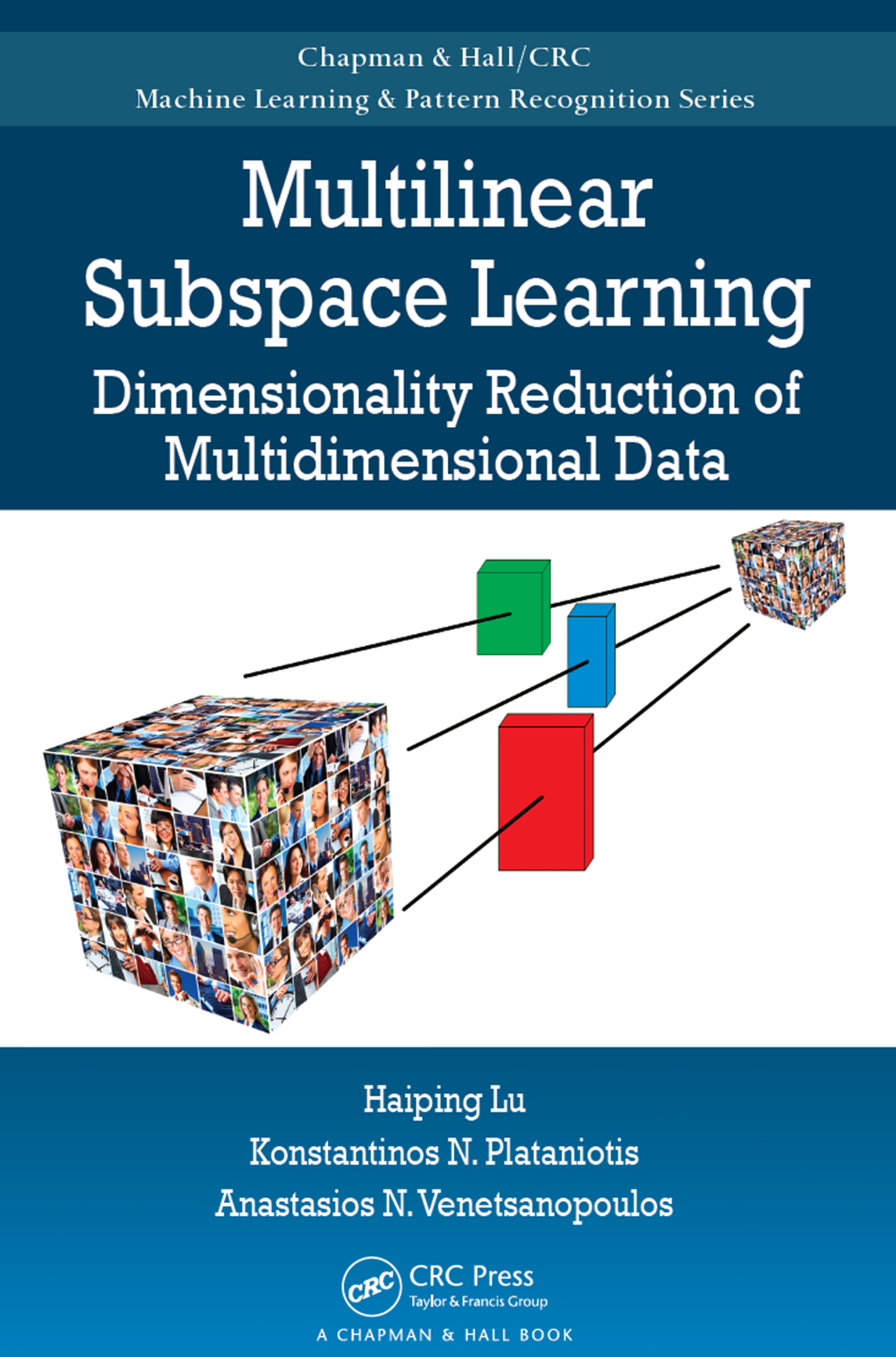 Multilinear Subspace Learning Dimensionality Reduction of Multidimensional Data 1st Edition â€“ PDF/EPUB Version Downloadable