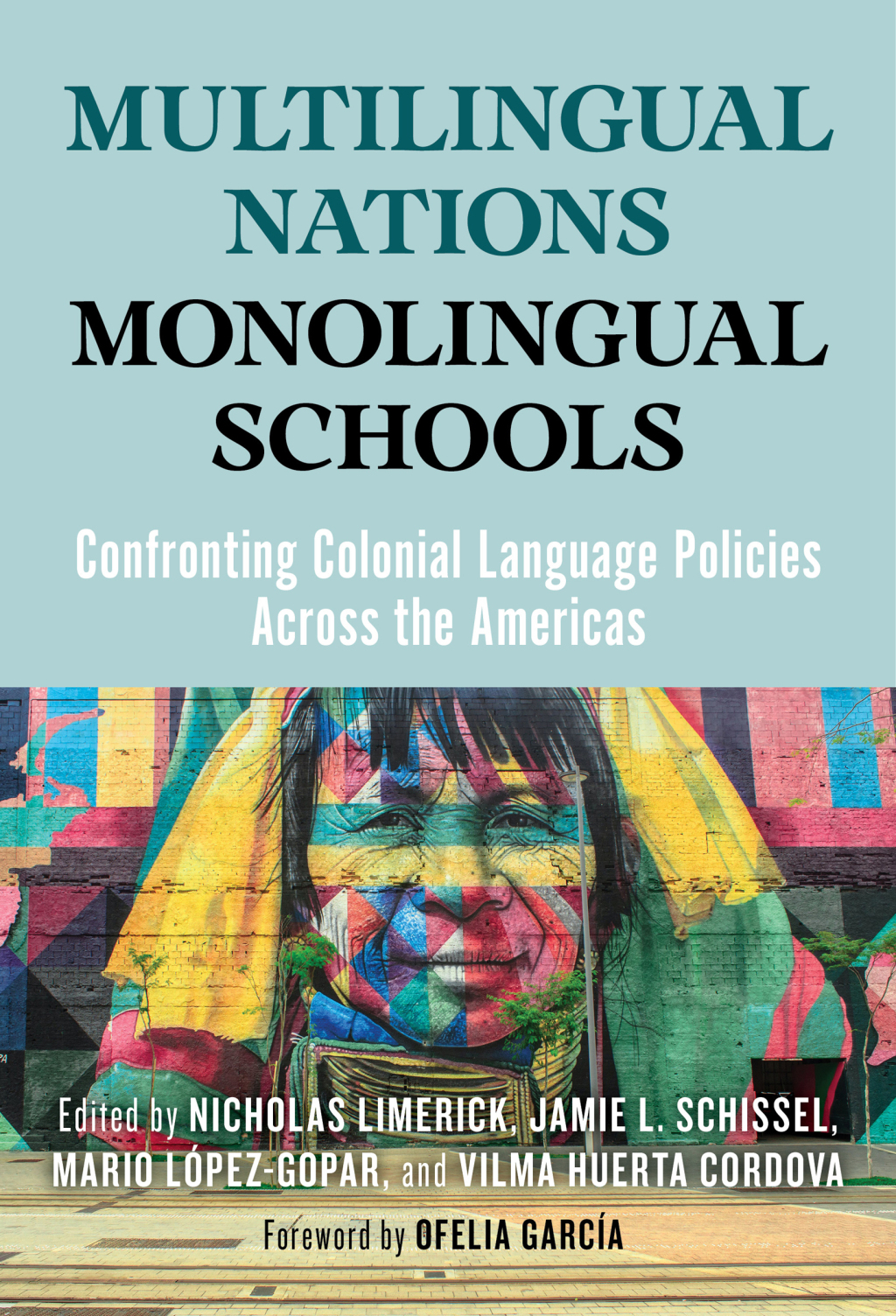 Multilingual Nations, Monolingual Schools: Confronting Colonial Language Policies Across the Americas  â€“ PDF/EPUB Version Downloadable