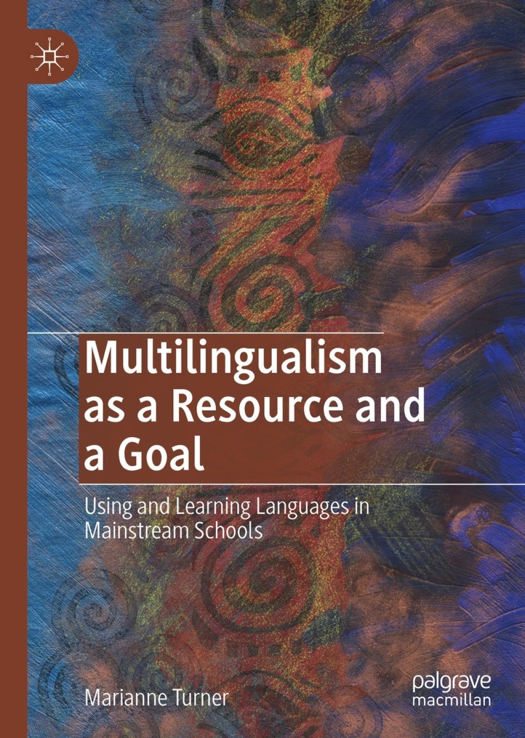 Multilingualism as a Resource and a Goal Using and Learning Languages in Mainstream Schools  â€“ PDF/EPUB Version Downloadable