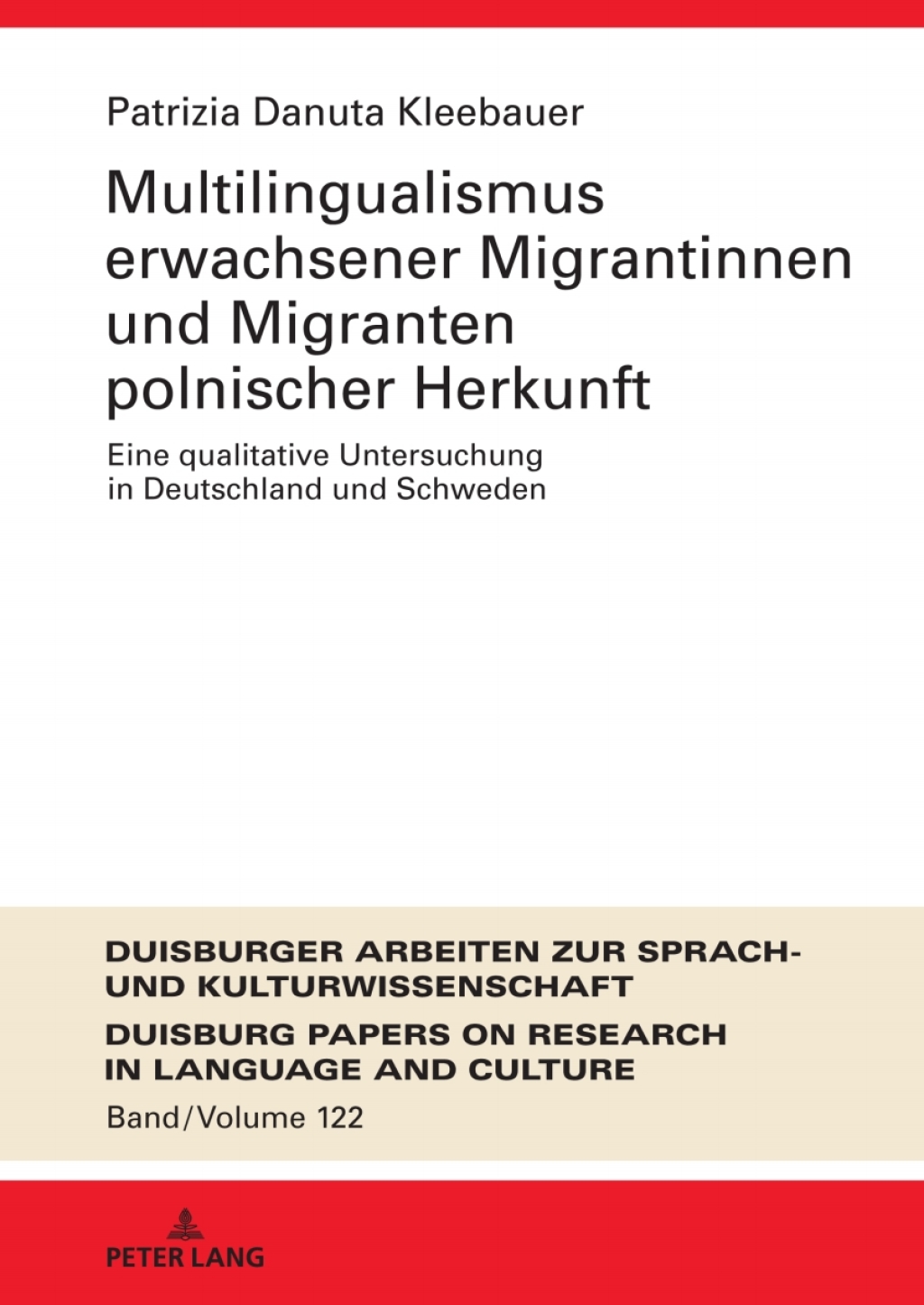 Multilingualismus erwachsener Migrantinnen und Migranten polnischer Herkunft Eine qualitative Untersuchung in Deutschland und Schweden 1st Edition â€“ PDF/EPUB Version Downloadable