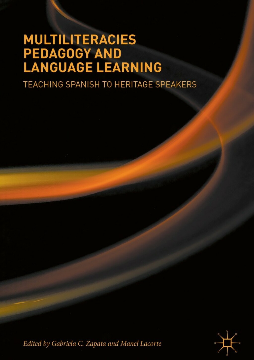 Multiliteracies Pedagogy and Language Learning Teaching Spanish to Heritage Speakers  â€“ PDF/EPUB Version Downloadable