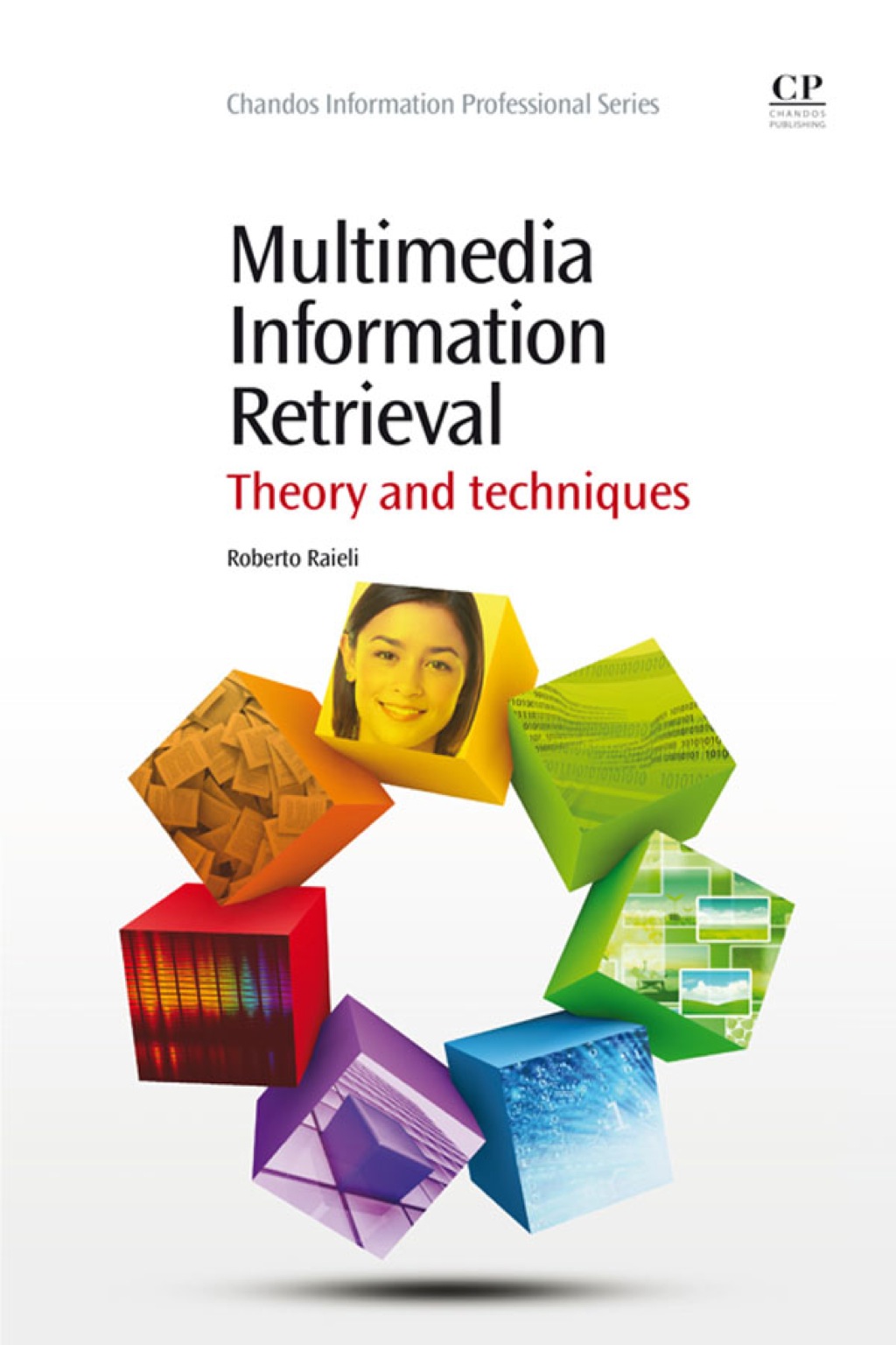 Multimedia Information Retrieval: Theory And Techniques 1st Edition â€“ PDF/EPUB Version Downloadable