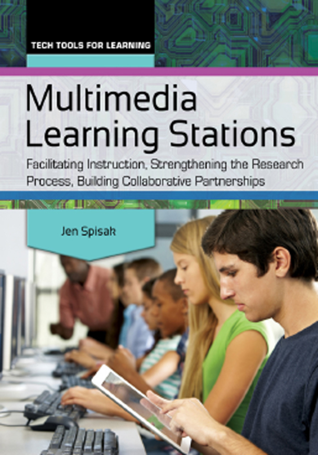 Multimedia Learning Stations: Facilitating Instruction, Strengthening the Research Process, Building Collaborative Partnerships  â€“ PDF/EPUB Version Downloadable