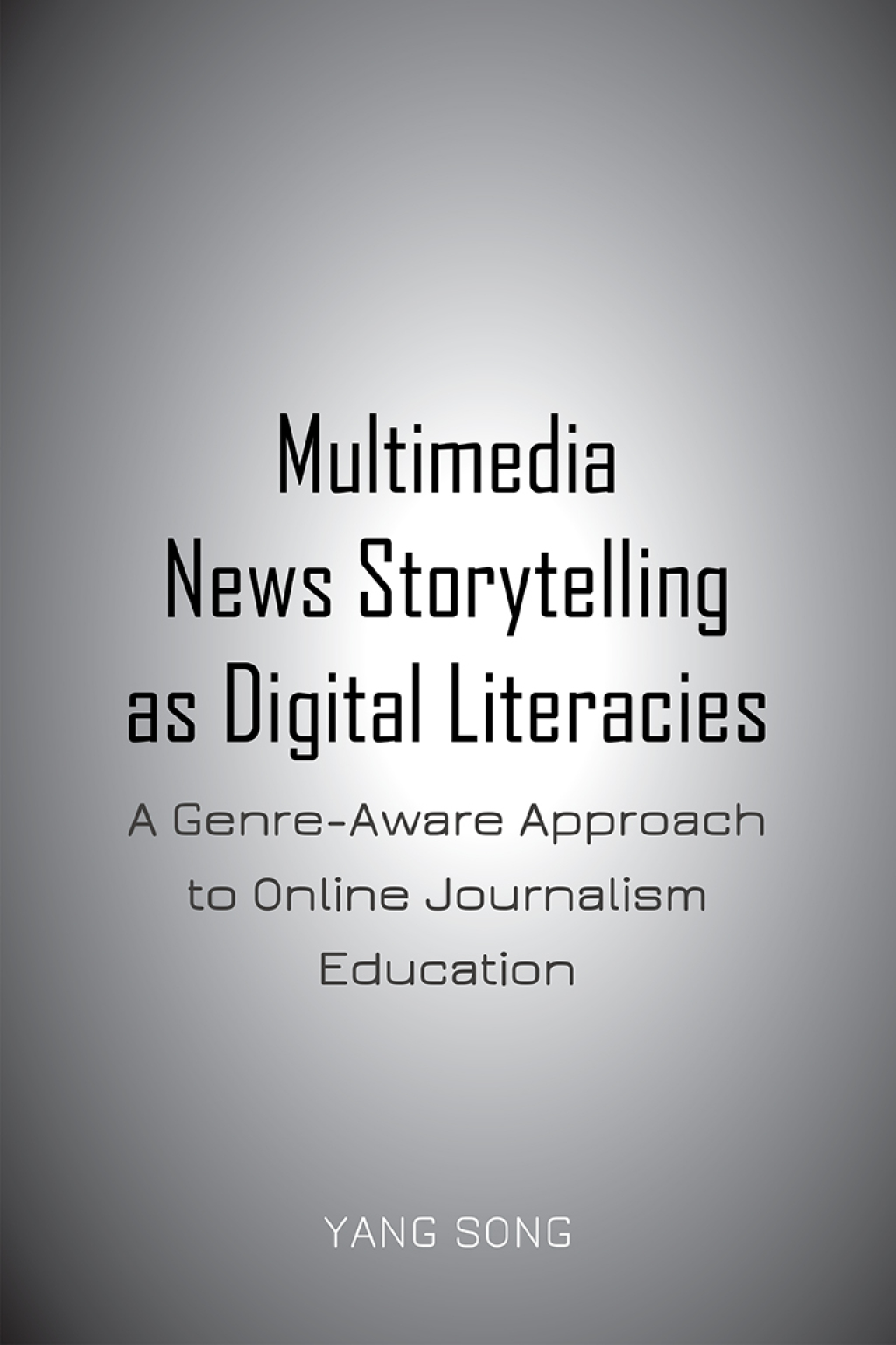 Multimedia News Storytelling as Digital Literacies A Genre-Aware Approach to Online Journalism Education 1st Edition â€“ PDF/EPUB Version Downloadable