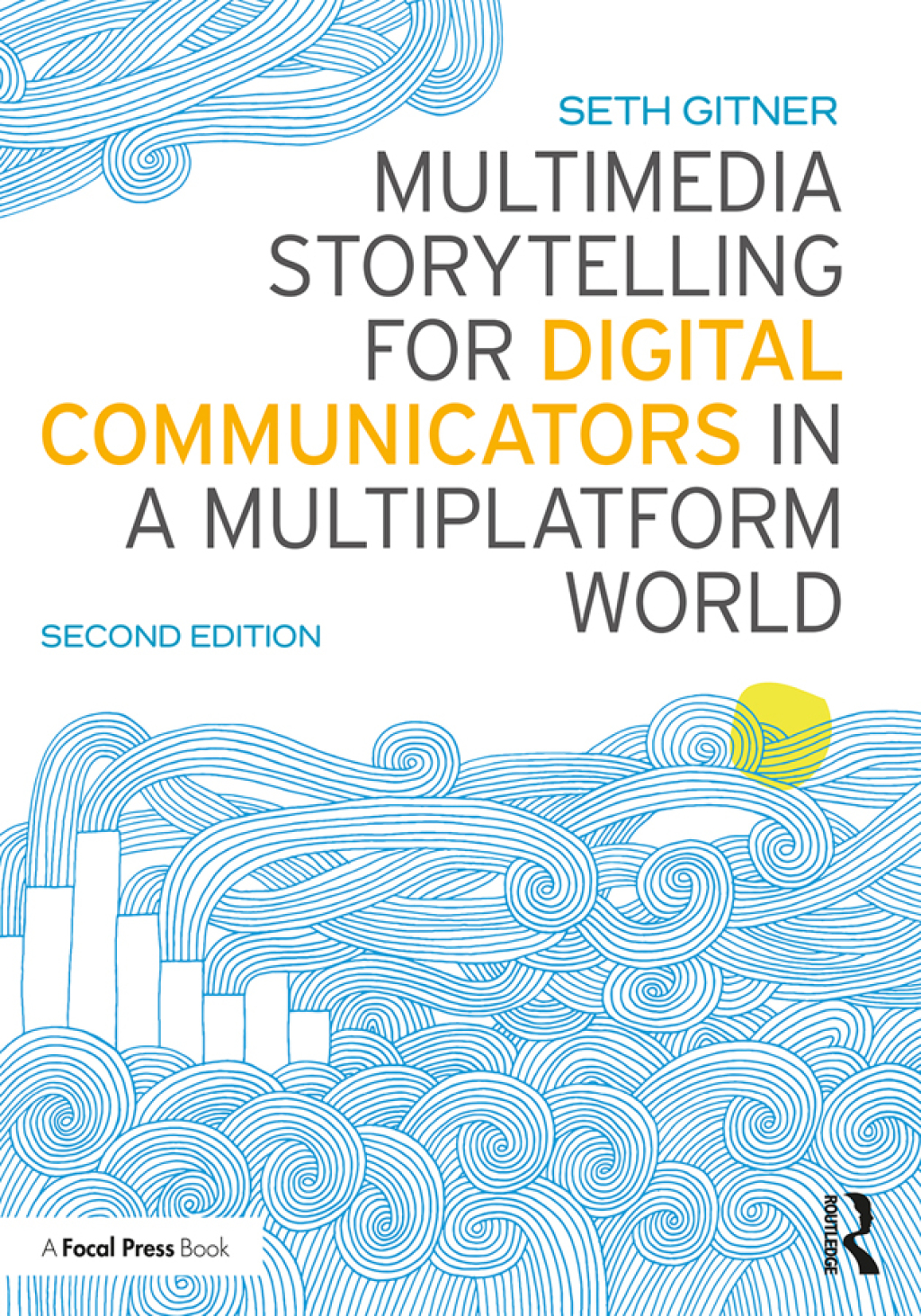 Multimedia Storytelling for Digital Communicators in a Multiplatform World 2nd Edition â€“ PDF/EPUB Version Downloadable