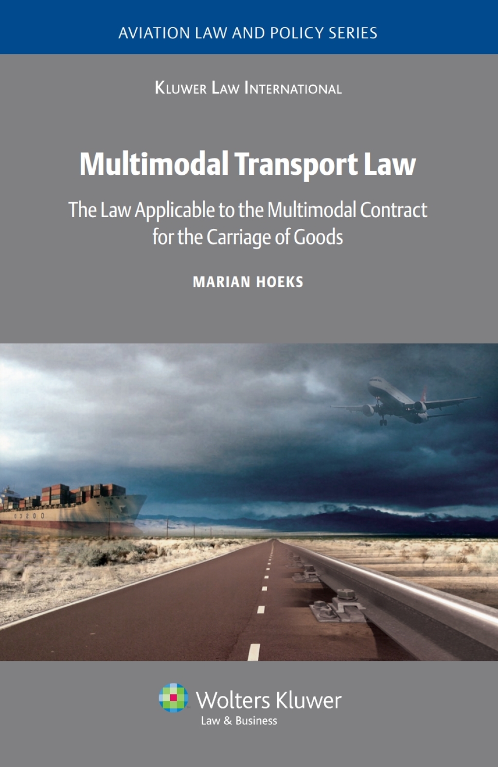 Multimodal Transport Law The Law Applicable to the Multimodal Contract for the Carriage of Goods  â€“ PDF/EPUB Version Downloadable