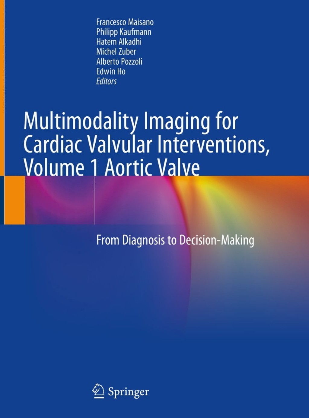 Multimodality Imaging for Cardiac Valvular Interventions, Volume 1 Aortic Valve From Diagnosis to Decision-Making 1st Edition â€“ PDF/EPUB Version Downloadable