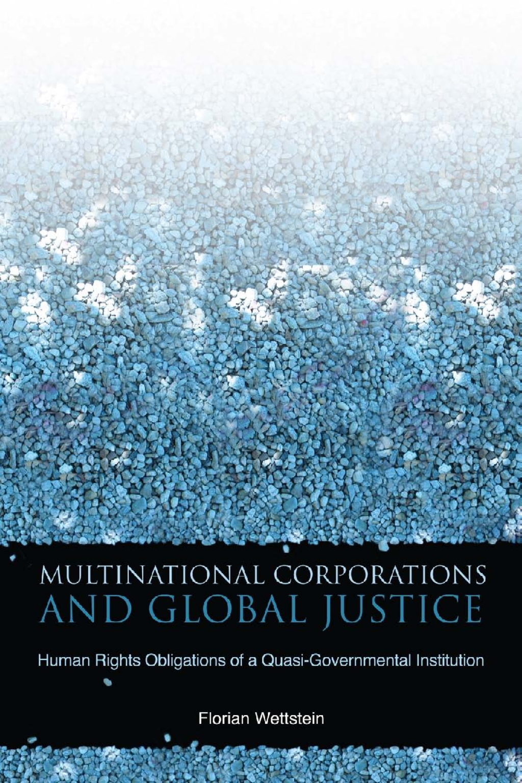 Multinational Corporations and Global Justice Human Rights Obligations of a Quasi-Governmental Institution 1st Edition â€“ PDF/EPUB Version Downloadable
