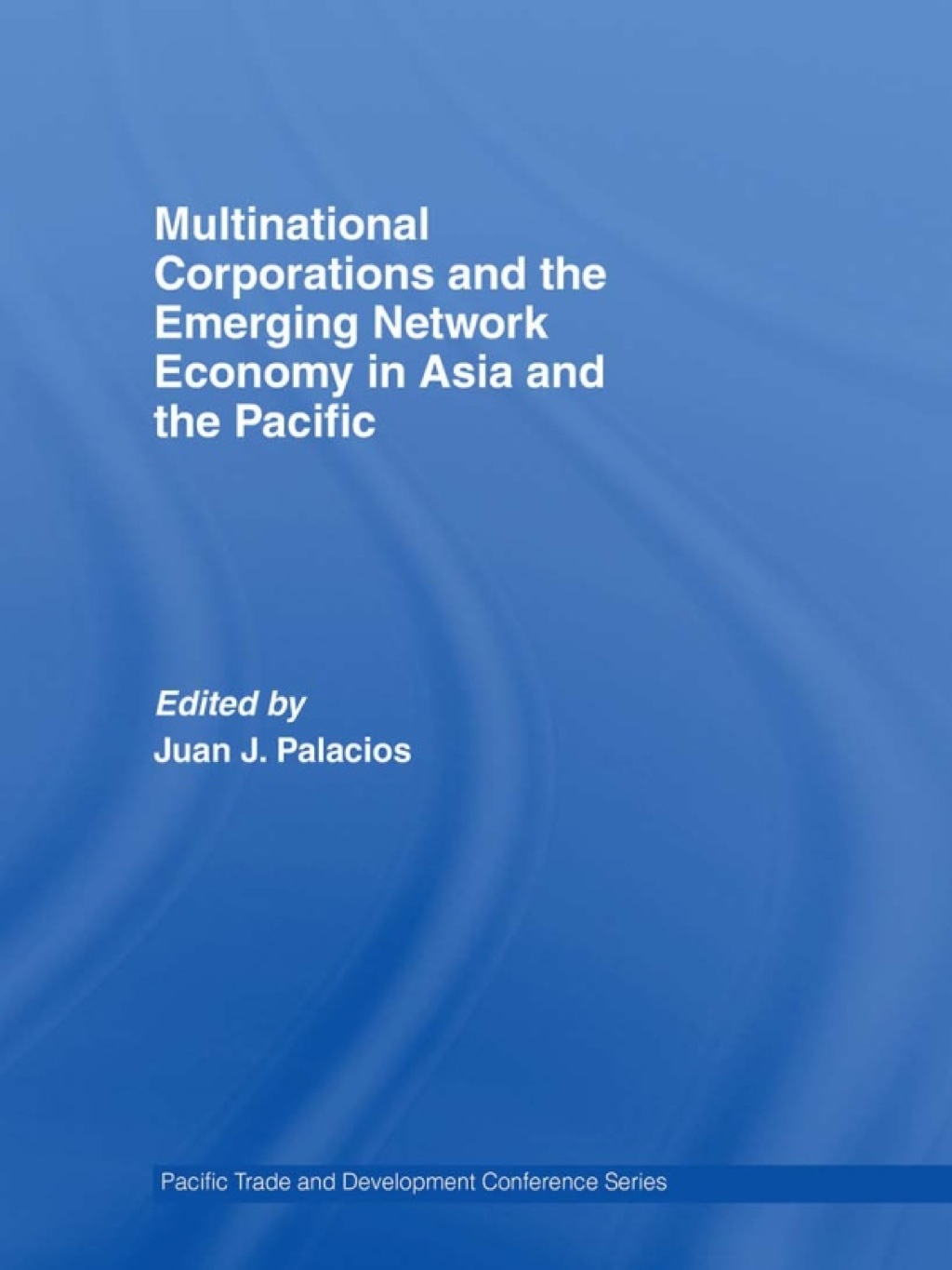 Multinational Corporations and the Emerging Network Economy in Asia and the Pacific 1st Edition â€“ PDF/EPUB Version Downloadable