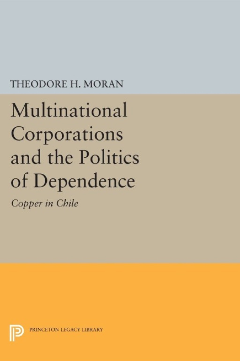 Multinational Corporations and the Politics of Dependence Copper in Chile  â€“ PDF/EPUB Version Downloadable