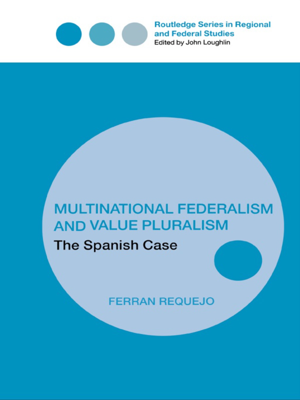 Multinational Federalism and Value Pluralism The Spanish Case 1st Edition â€“ PDF/EPUB Version Downloadable