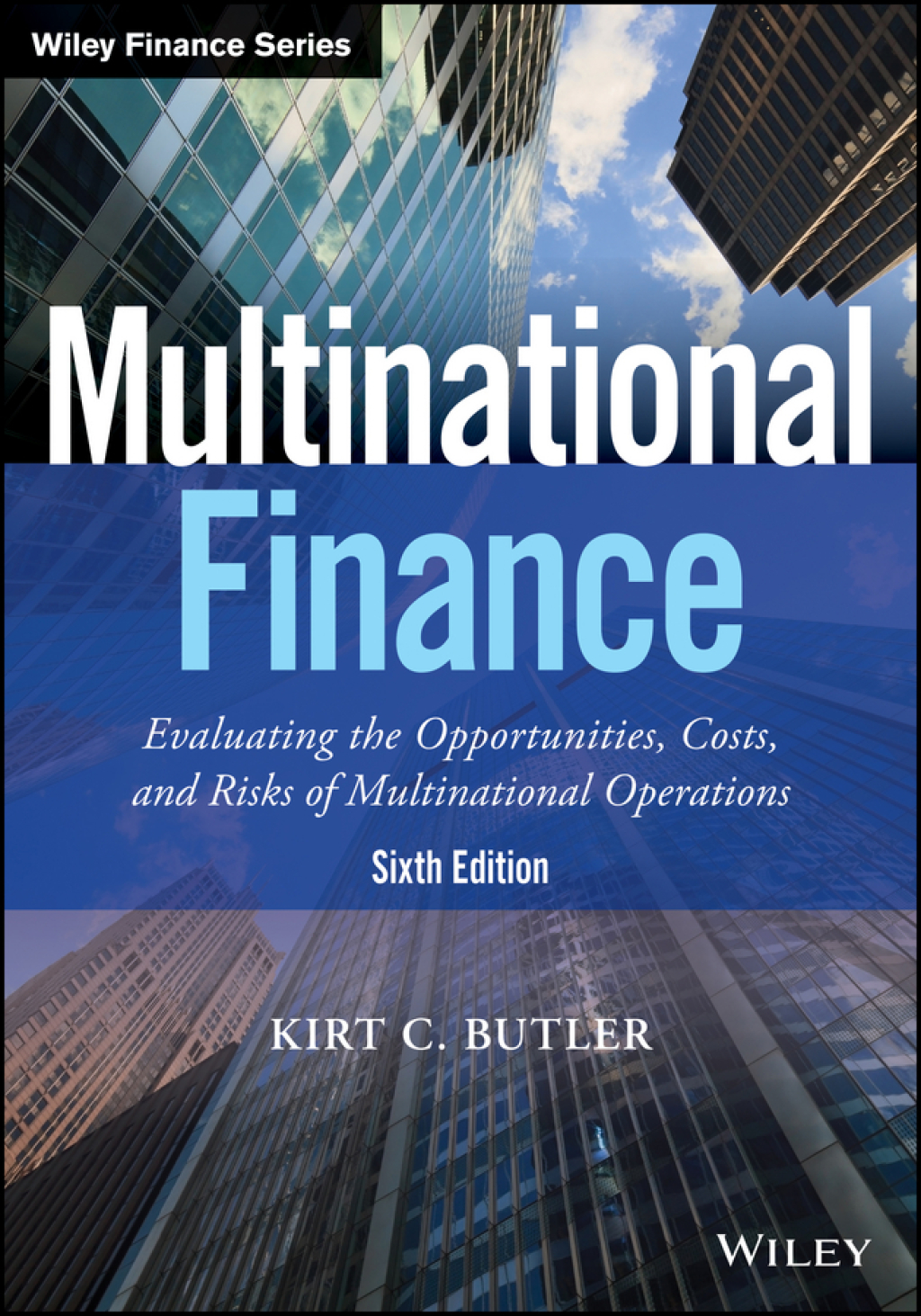 Multinational Finance Evaluating the Opportunities, Costs, and Risks of Multinational Operations 6th Edition â€“ PDF/EPUB Version Downloadable