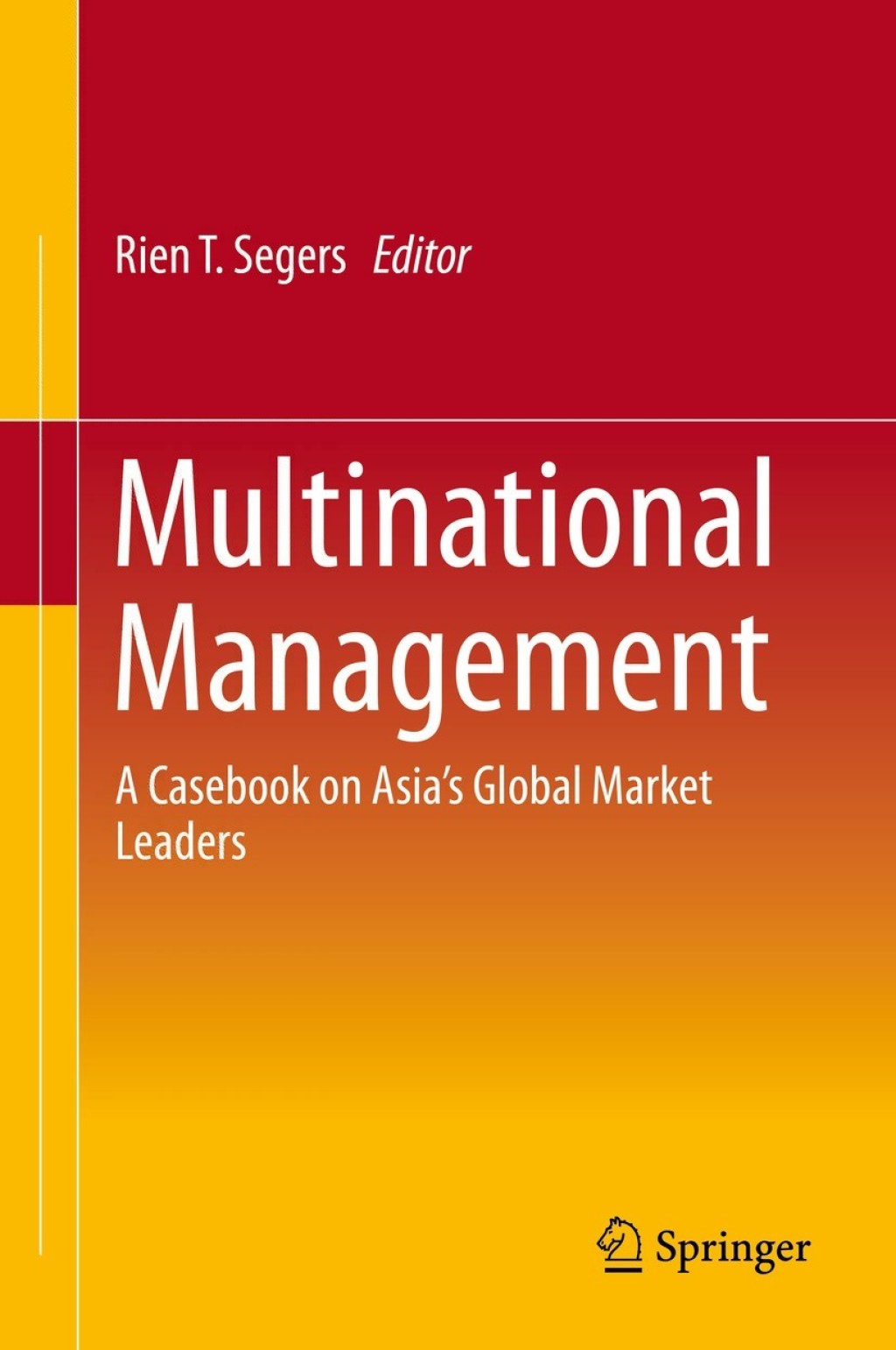Multinational Management A Casebook on Asiaâ€™s Global Market Leaders  â€“ PDF/EPUB Version Downloadable