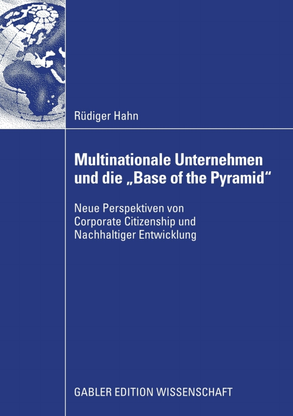 Multinationale Unternehmen und die "Base of the Pyramid" Neue Perspektiven von Corporate Citizenship und Nachhaltiger Entwicklung  â€“ PDF/EPUB Version Downloadable