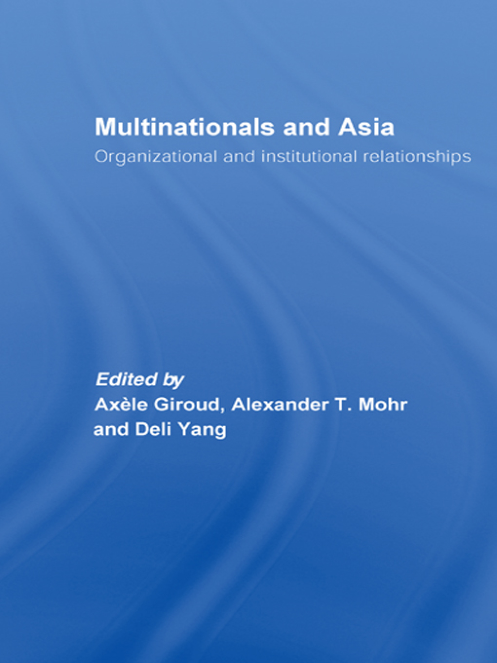 Multinationals and Asia Organizational and Institutional Relationships 1st Edition â€“ PDF/EPUB Version Downloadable