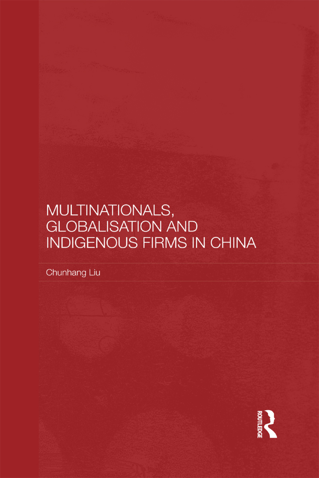 Multinationals, Globalisation and Indigenous Firms in China 1st Edition â€“ PDF/EPUB Version Downloadable