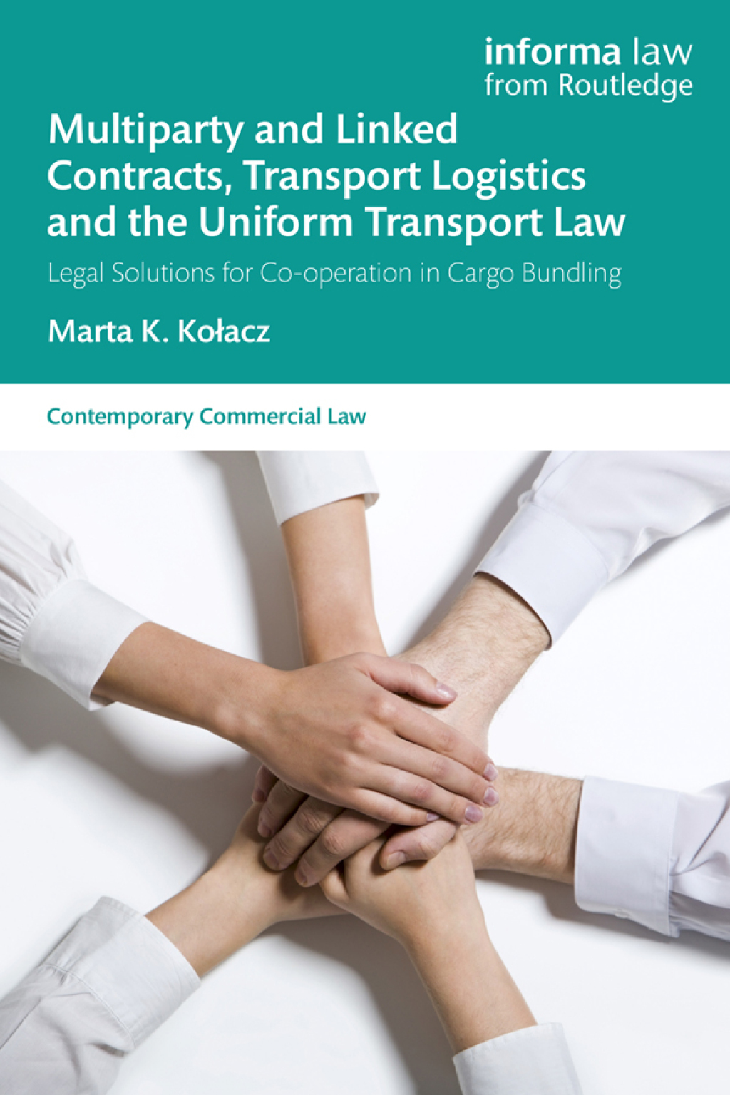 Multiparty and Linked Contracts, Transport Logistics and the Uniform Transport Law Legal Solutions for Co-operation in Cargo Bundling 1st Edition â€“ PDF/EPUB Version Downloadable