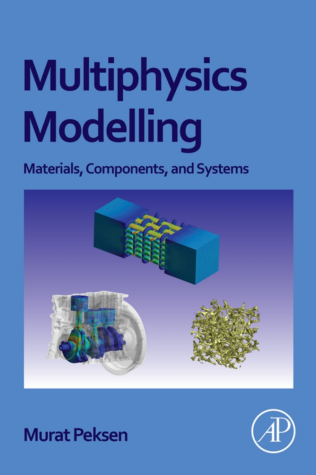 Multiphysics Modeling Materials, Components, and Systems  â€“ PDF/EPUB Version Downloadable