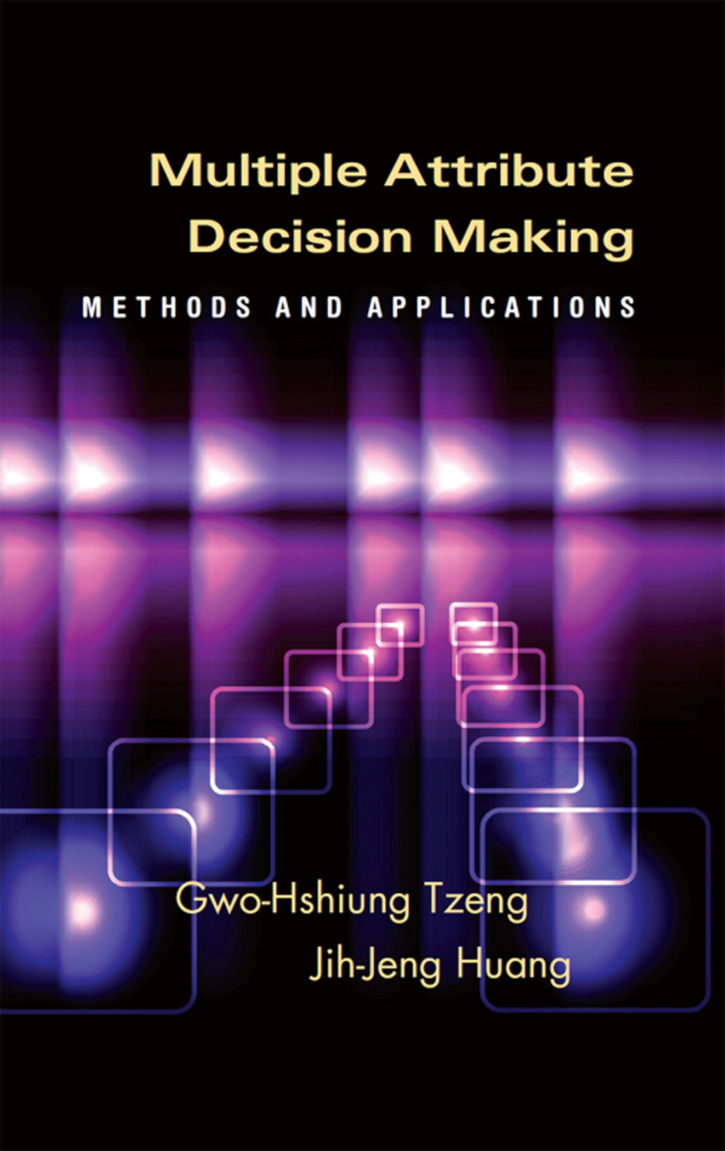 Multiple Attribute Decision Making Methods and Applications 1st Edition â€“ PDF/EPUB Version Downloadable