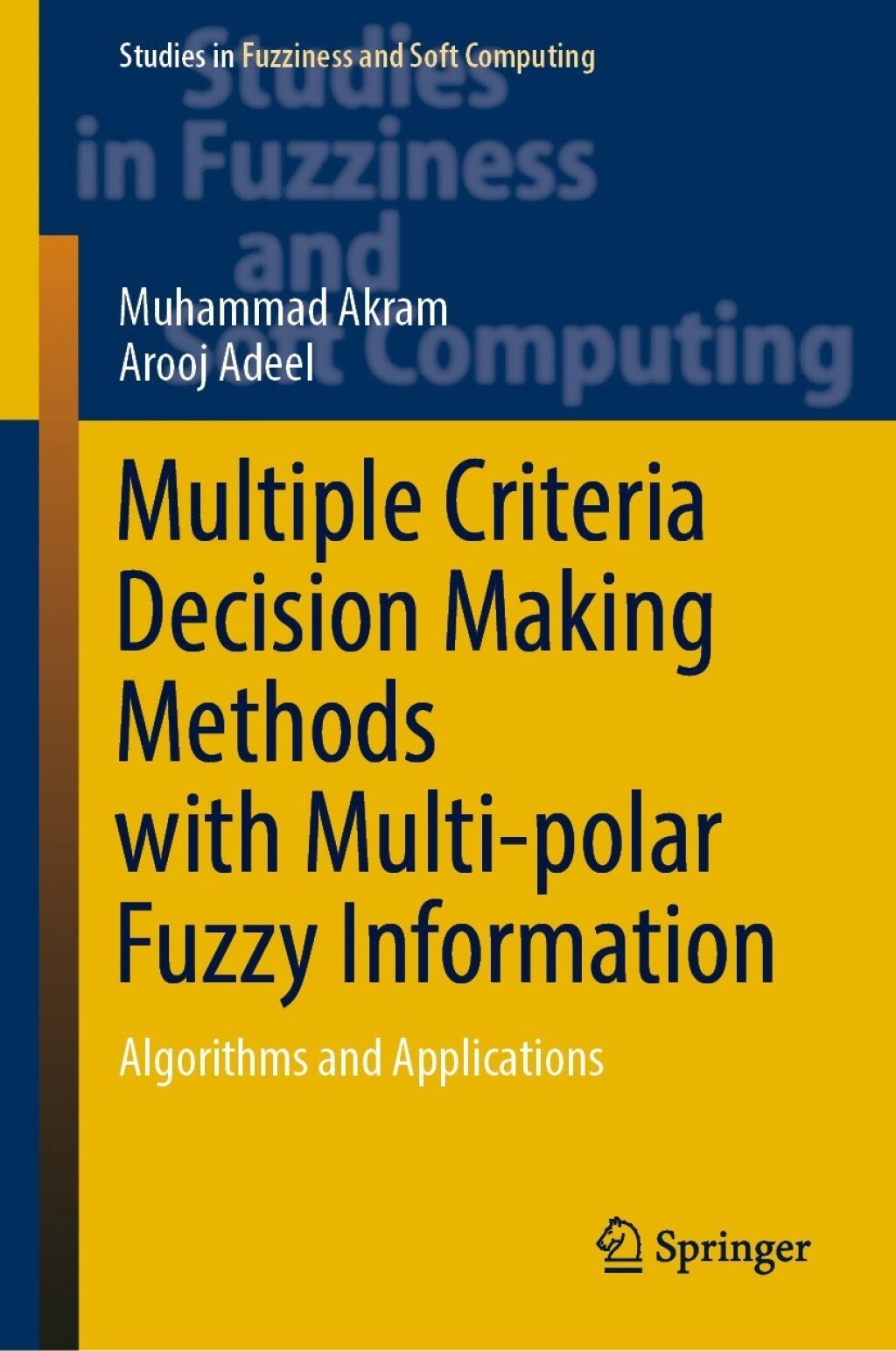 Multiple Criteria Decision Making Methods with Multi-polar Fuzzy Information Algorithms and Applications  â€“ PDF/EPUB Version Downloadable