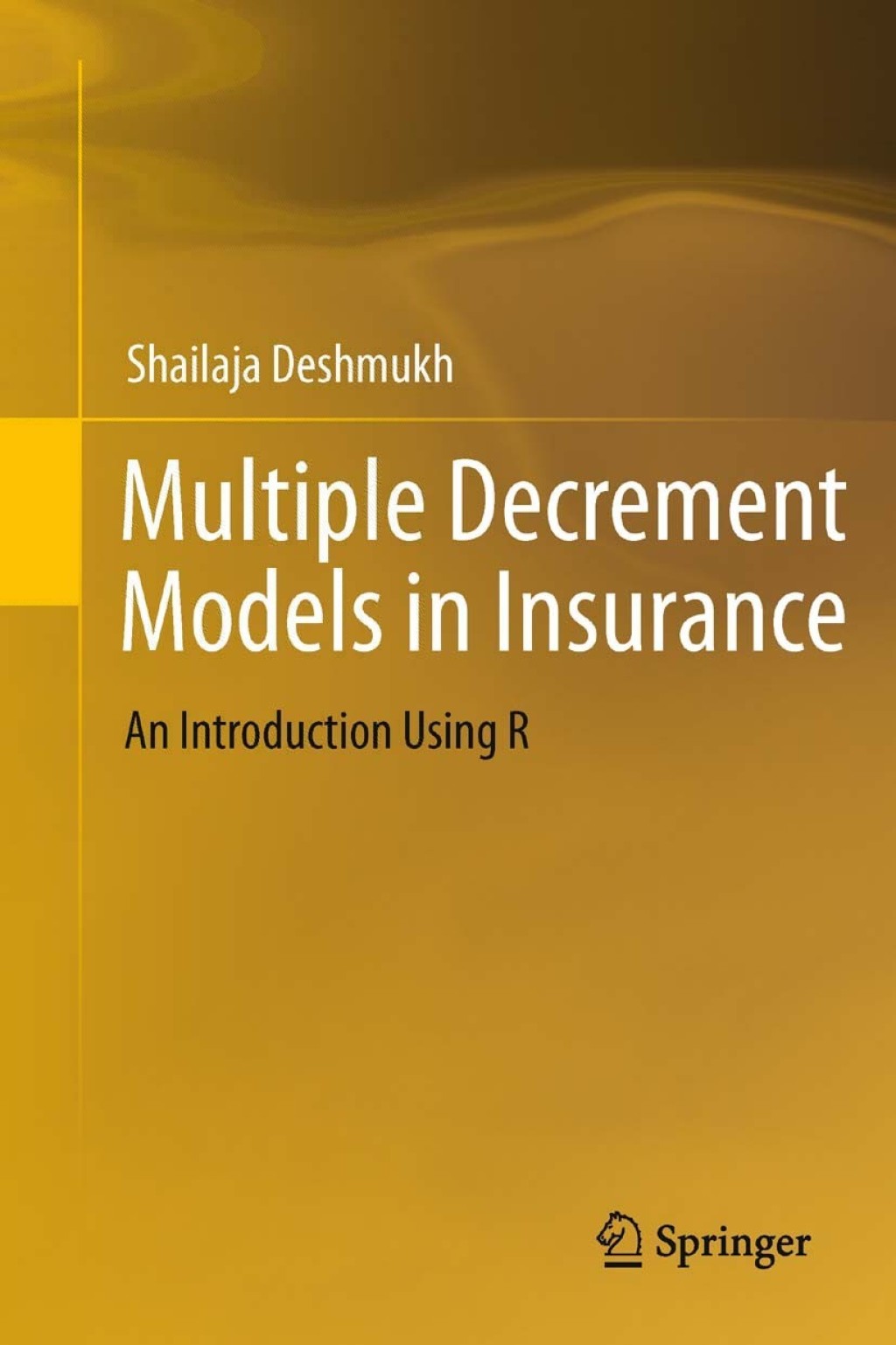 Multiple Decrement Models in Insurance An Introduction Using R  â€“ PDF/EPUB Version Downloadable