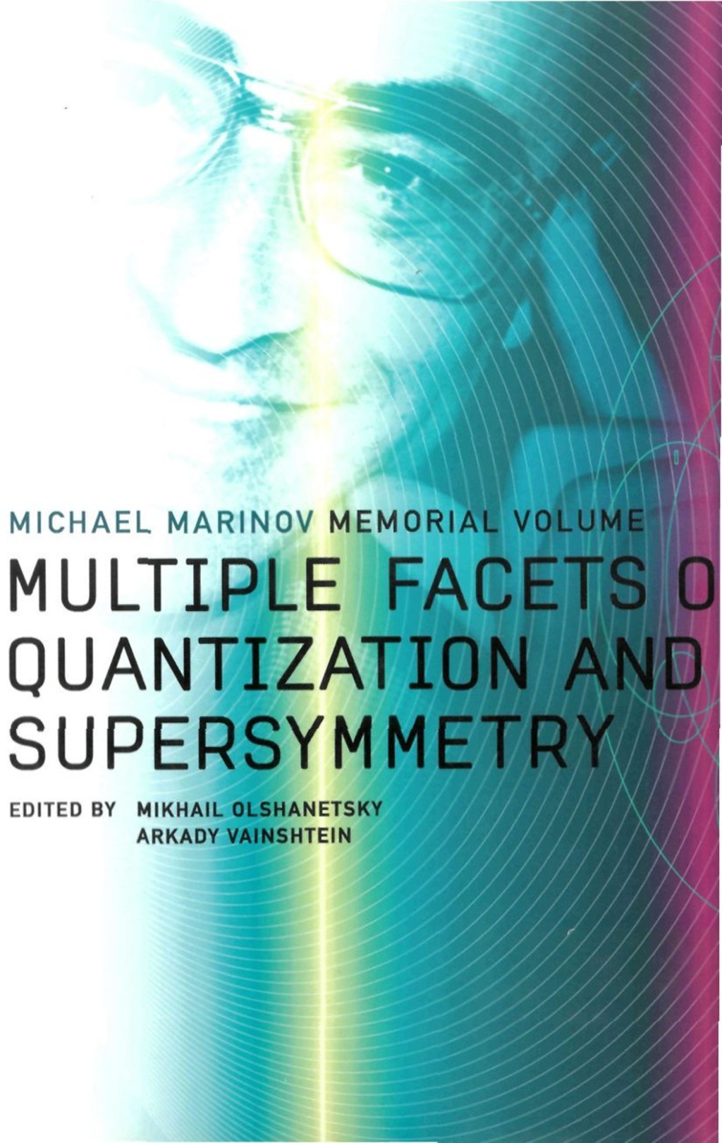 MULTIPLE FACETS OF QUANTIZATION & SUP... Michael Marinov Memorial Volume  â€“ PDF/EPUB Version Downloadable
