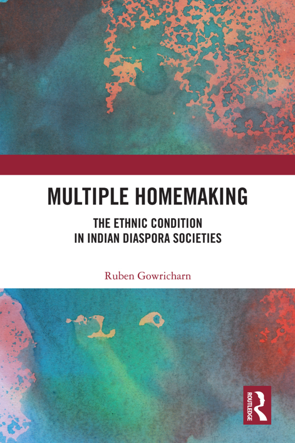 Multiple Homemaking The Ethnic Condition in Indian Diaspora Societies 1st Edition â€“ PDF/EPUB Version Downloadable