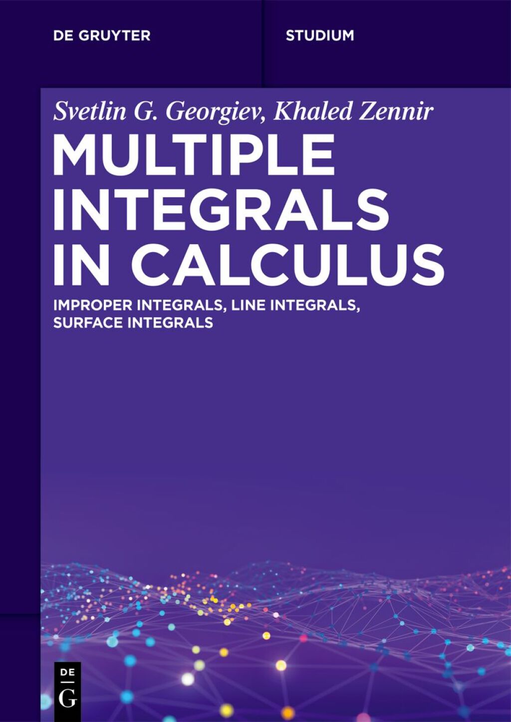 Multiple Integrals in Calculus Improper Integrals, Line Integrals, Surface Integrals 1st Edition â€“ PDF/EPUB Version Downloadable