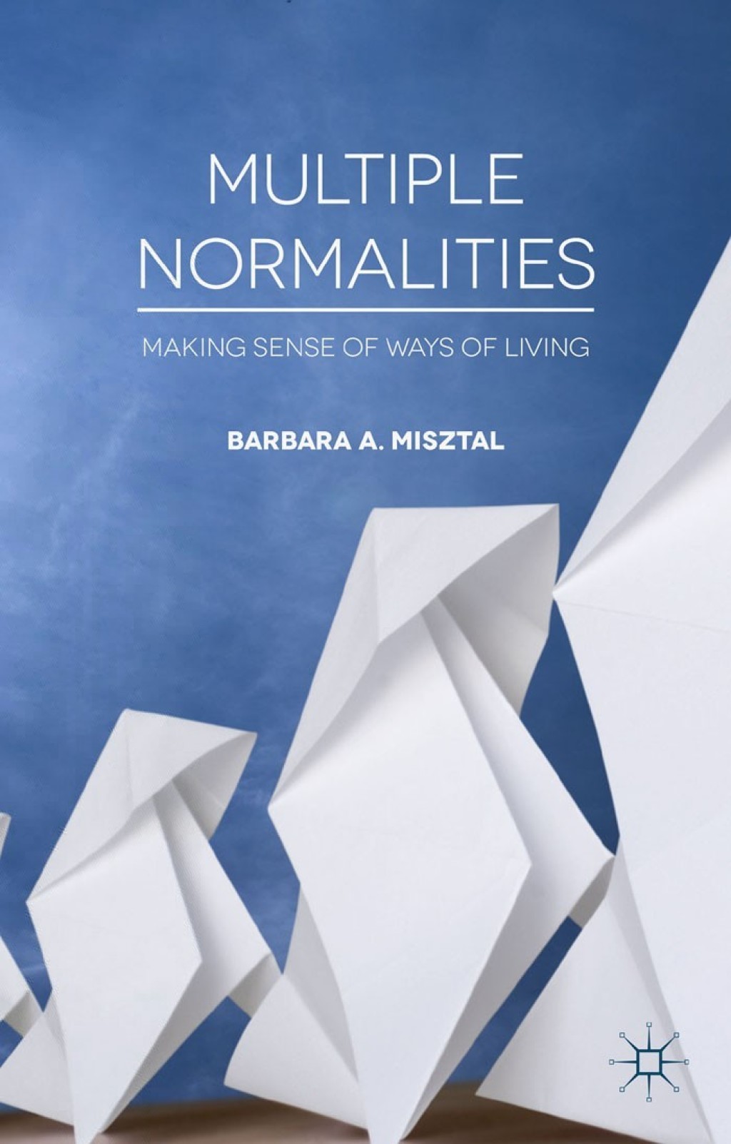 Multiple Normalities Making Sense of Ways of Living  â€“ PDF/EPUB Version Downloadable