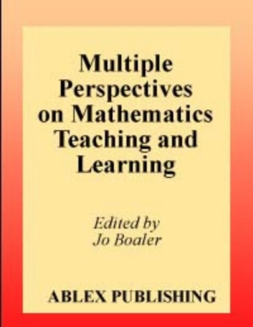 Multiple Perspectives on Mathematics Teaching and Learning 1st Edition â€“ PDF/EPUB Version Downloadable
